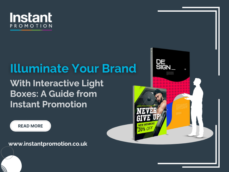 Illuminate Your Brand with Interactive Light Boxes: A Guide from Instant Promotion 
