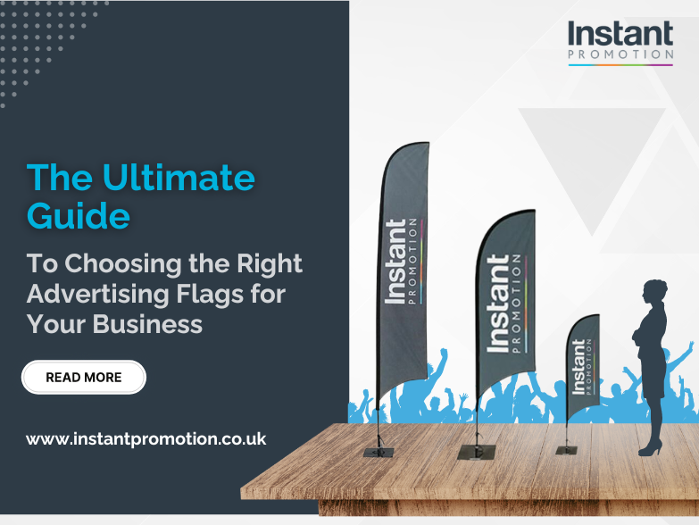 The Ultimate Guide to Choosing the Right Advertising Flags for Your Business 